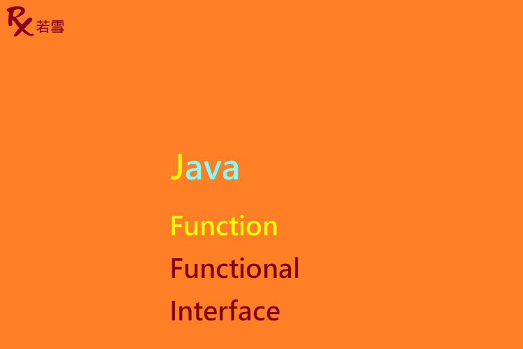 Function Functional Interface in Java Java 147 Ruoxue 極客