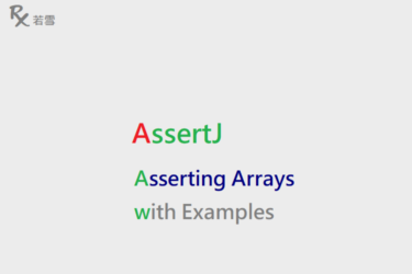 Asserting Arrays in Java with Examples - AssertJ 155