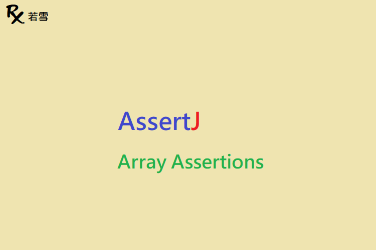AssertJ Array Assertions - AssertJ 155