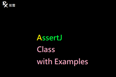 AssertJ Class in Java with Examples - AssertJ 155
