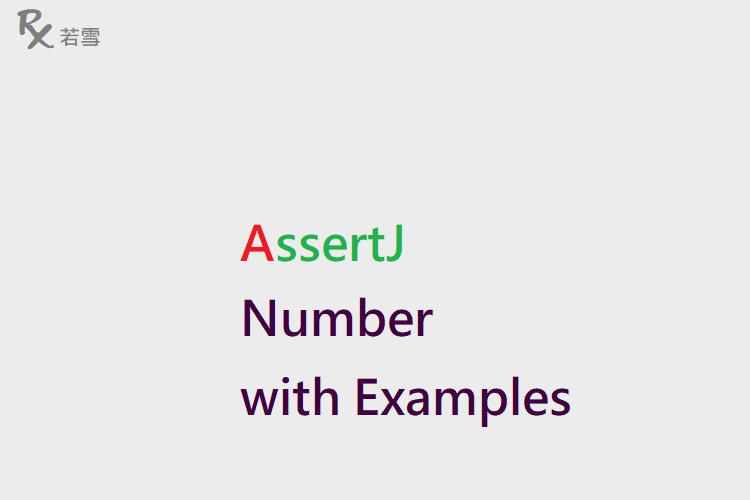 AssertJ Number in Java with Examples - AssertJ 155