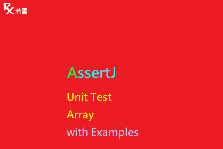 Unit Test AssertJ Array with Examples - AssertJ 155
