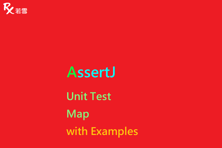 Unit Test AssertJ Map with Examples - AssertJ 155