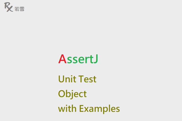 Unit Test AssertJ Object with Examples - AssertJ 155