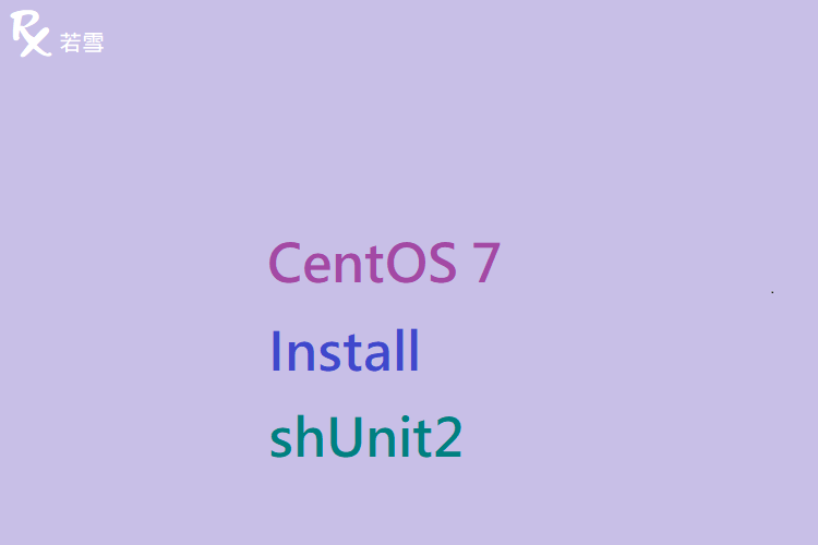 Centos 7 Install shUnit2 - Bash 460