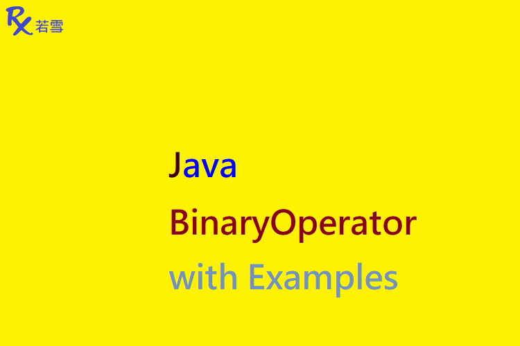 BinaryOperator in Java with Examples - Java 147