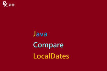 Compare LocalDates in Java - Java 147