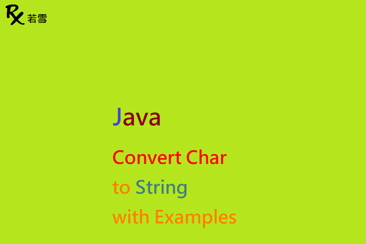 Convert Char to String in Java with Examples - Java 147