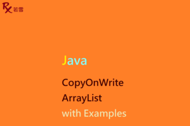 CopyOnWriteArrayList in Java with Examples - Java 147