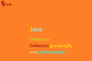 Difference Between Collectors groupingBy and partitioningBy in Java - Java 147
