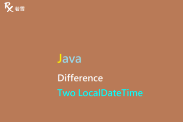 Difference Between Two LocalDateTime in Java - Java 147