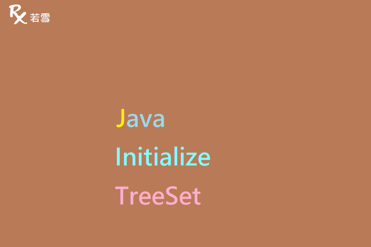Initialize TreeSet in Java - Java 147