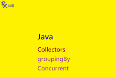 Java Collectors groupingByConcurrent Method - Java 147