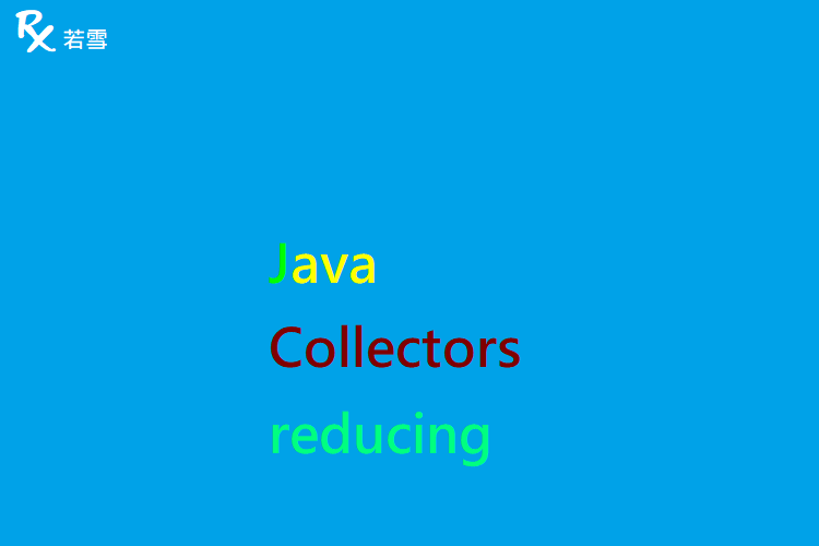 Java Collectors reducing Method - Java 147