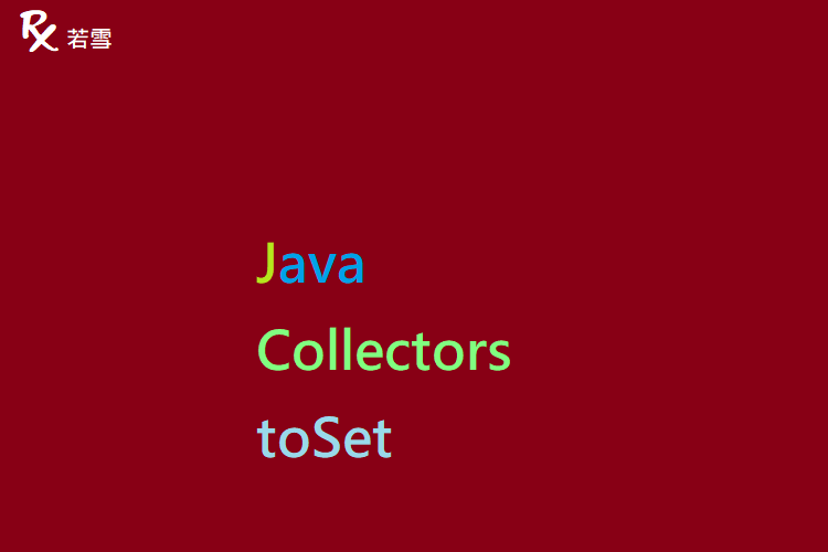 Java Collectors toSet Method - Java 147