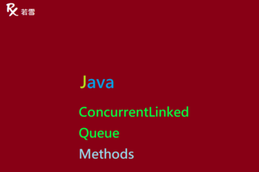 Java ConcurrentLinkedQueue Methods - Java 147