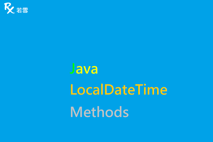 Java LocalDateTime Methods - Java 147