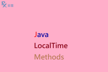 Java LocalTime Methods - Java 147