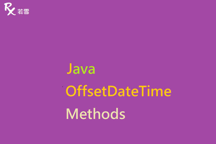 Java OffsetDateTime Methods - Java 147