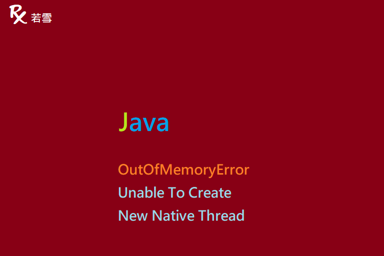 Java OutOfMemoryError Unable To Create New Native Thread - Java 147