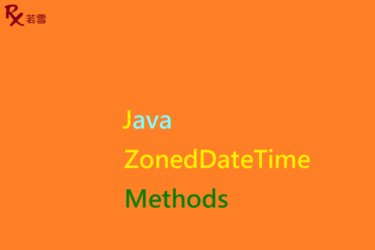Java ZonedDateTime Methods - Java 147