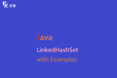 LinkedHashSet in Java with Examples - Java 147