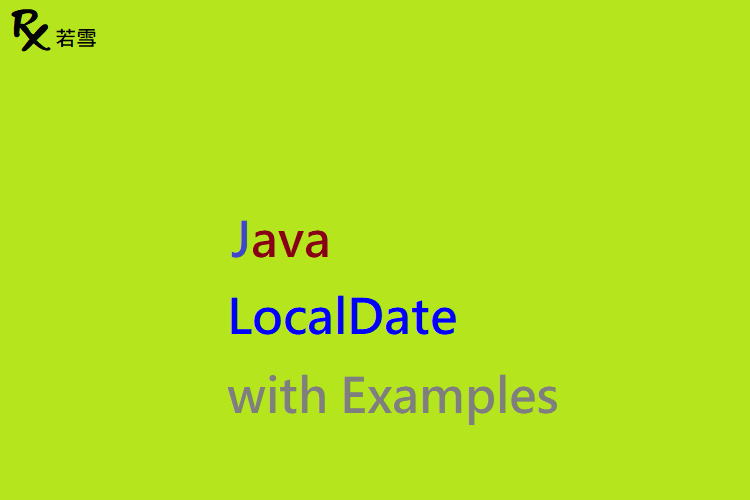 LocalDate in Java with Examples - Java 147