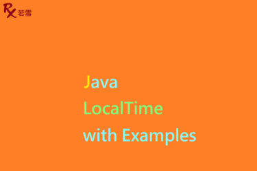 LocalTime in Java with Examples - Java 147