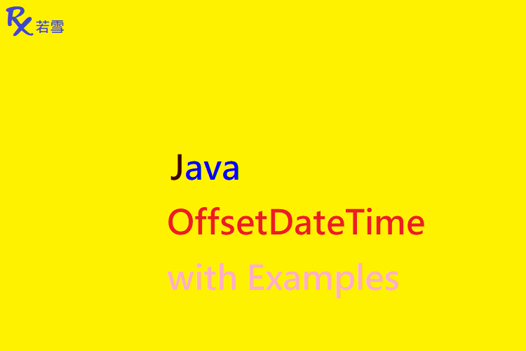 OffsetDateTime in Java with Examples - Java 147